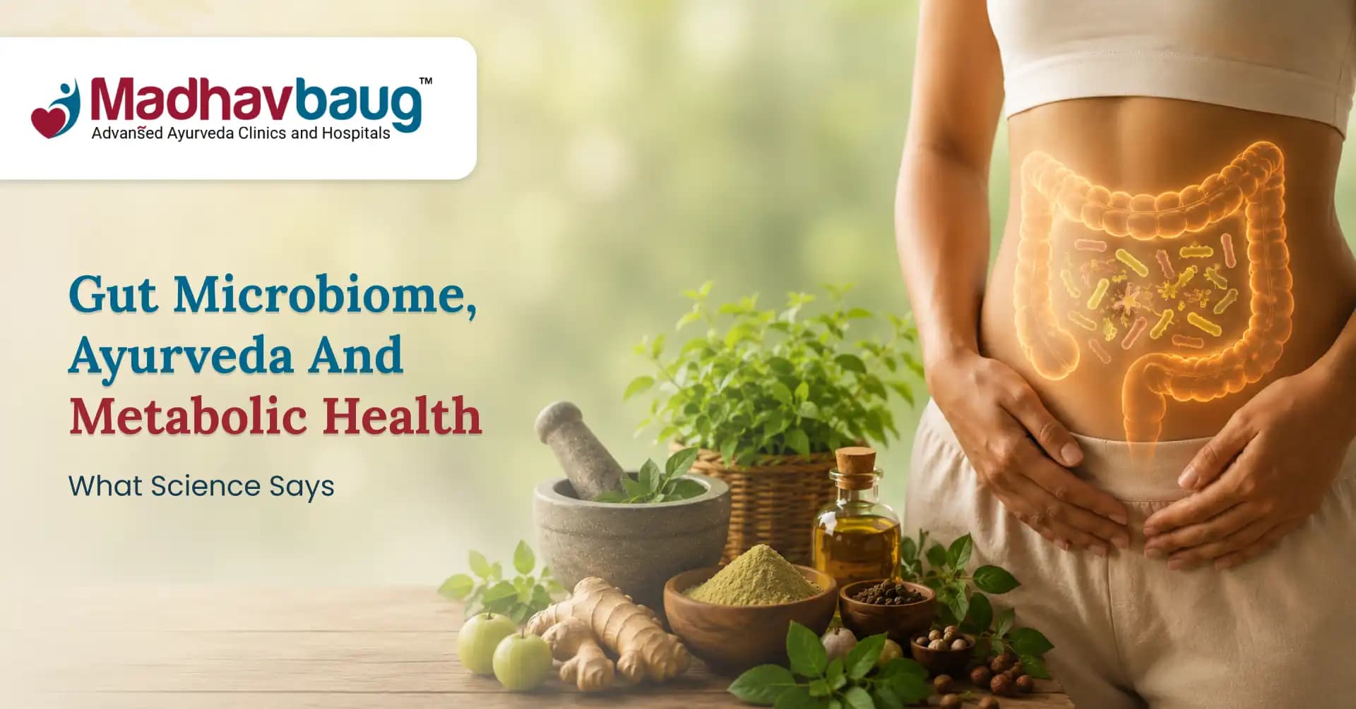 Gut Microbiome, Ayurveda and Metabolic Health: What Science Says