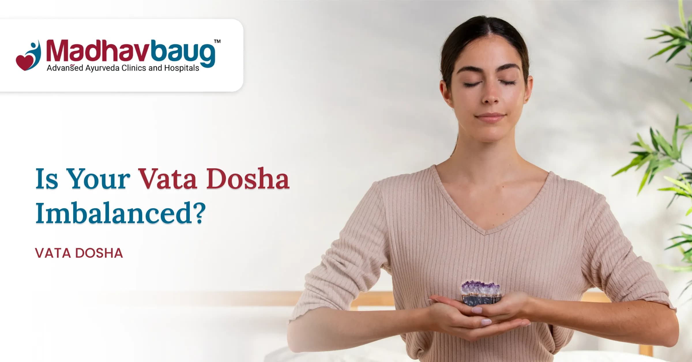 Vata Dosha Symptoms and How to Balance Vata in Ayurveda