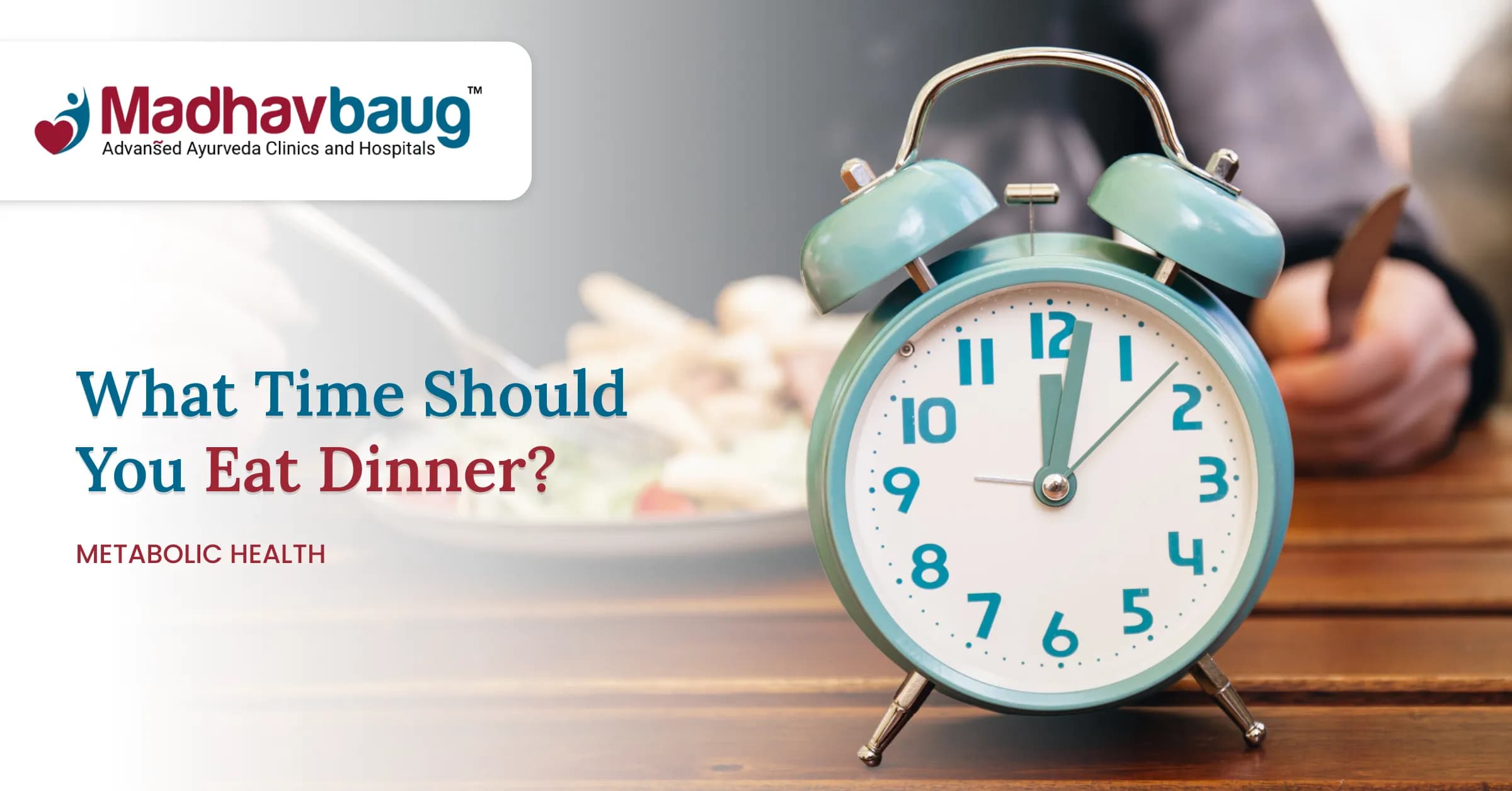 Best Time to Eat Dinner and the Benefits of Eating Early
