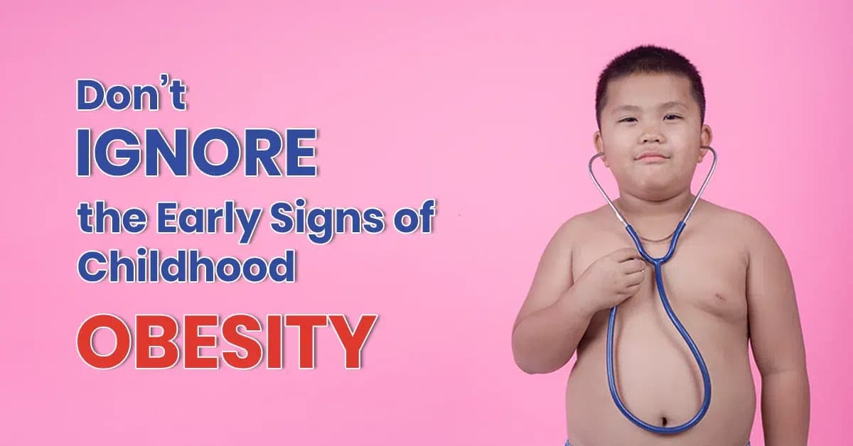 Childhood Obesity: Early Warning Signs Every Parent Should Notice (And How to Prevent It)