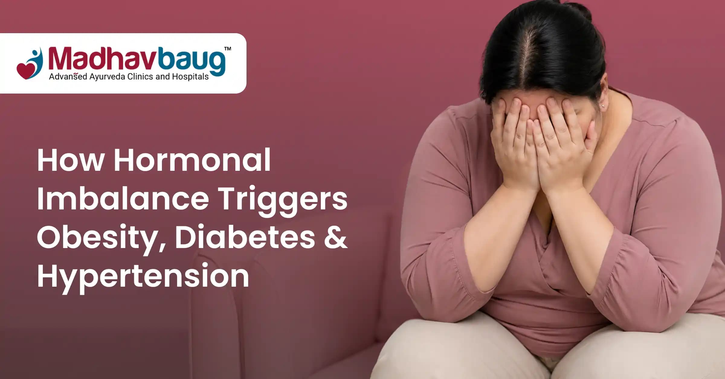 How Hormonal Imbalance Triggers Obesity, Diabetes and Hypertension
