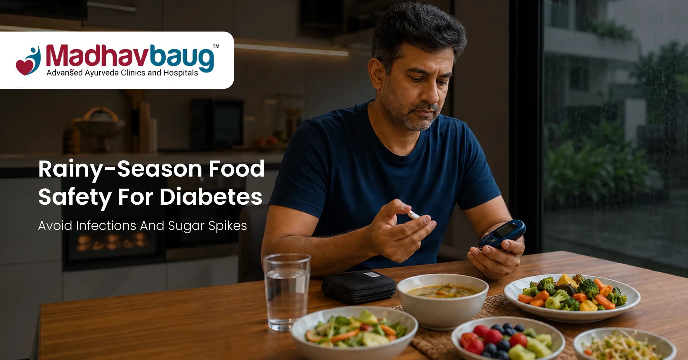 Rainy-Season Food Safety for Diabetes: Avoid Infections and Sugar Spikes