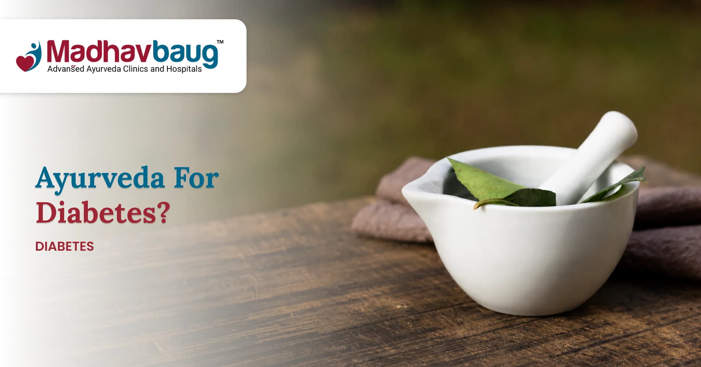 Ayurvedic Medicine for Diabetes: Evidence, Safety and Supervised Use