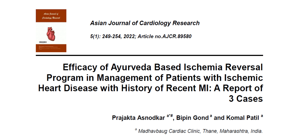 Efficacy of Ayurveda Based Ischemia Reversal Program in Management of Patients with Ischemic Heart Disease with History of Recent MI: A Report of 3 Cases